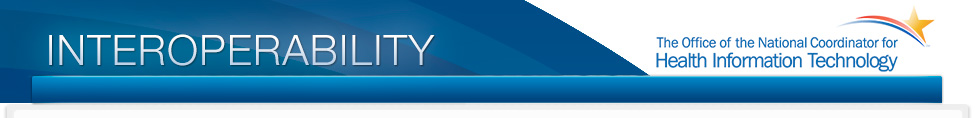 INTEROPERABILITY: The Office of the National Coordinator for Health Information Technology